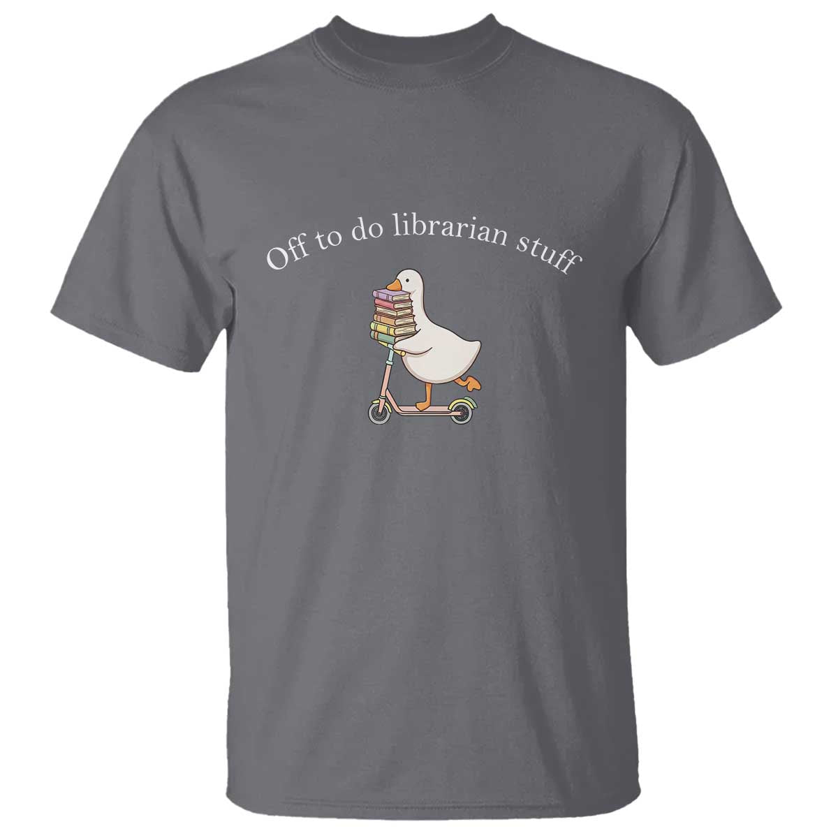 Silly Goose Librarian T Shirt Off To Do Librarian Stuff Book Lover Gift