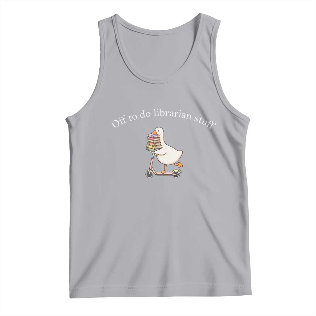Silly Goose Librarian Tank Top Off To Do Librarian Stuff Book Lover Gift