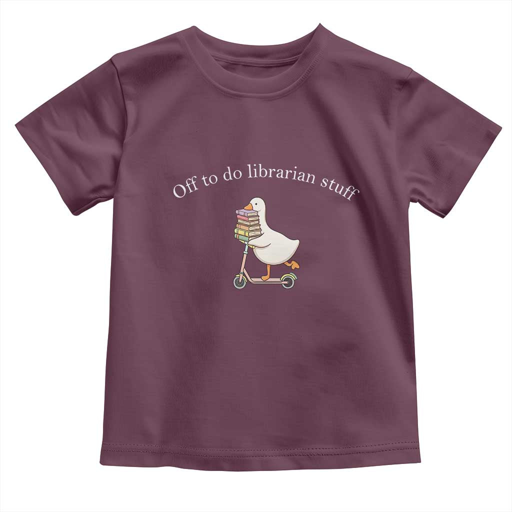 Silly Goose Librarian Toddler T Shirt Off To Do Librarian Stuff Book Lover Gift