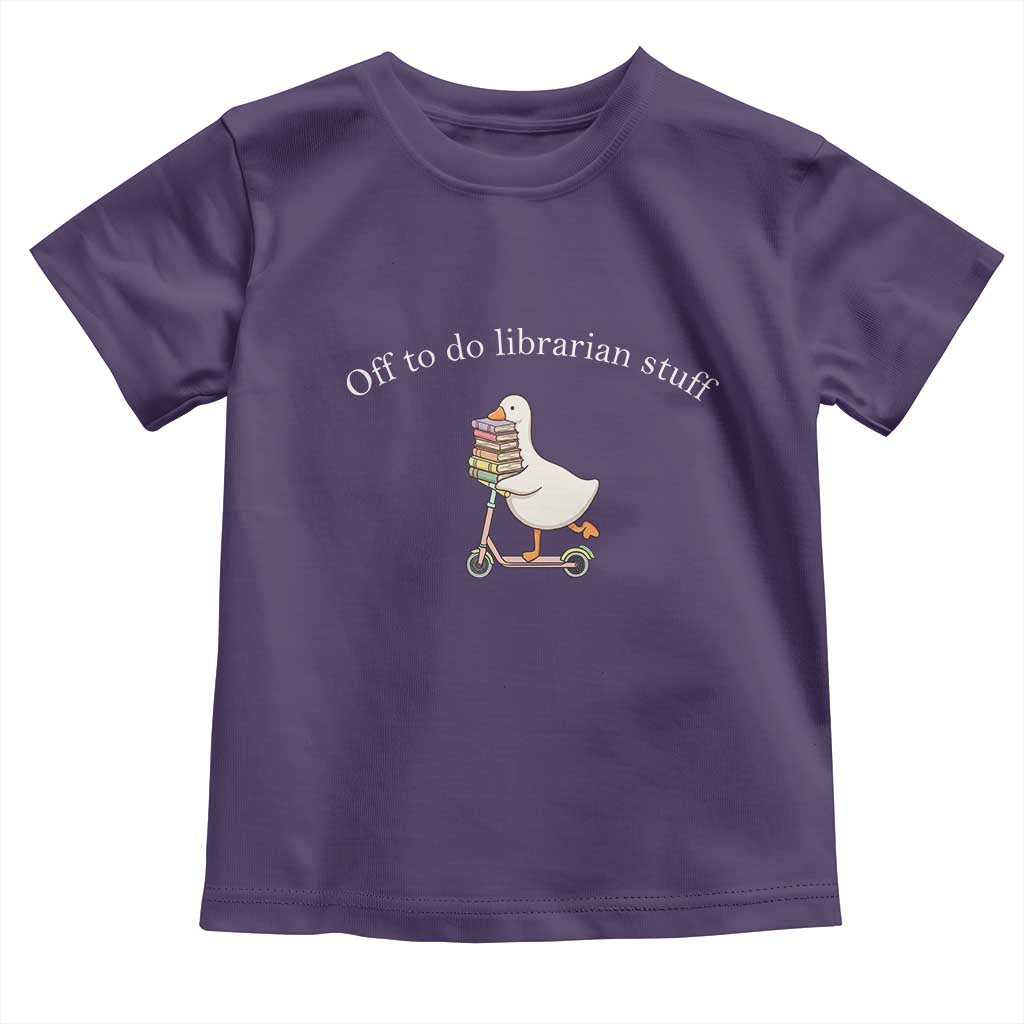 Silly Goose Librarian Toddler T Shirt Off To Do Librarian Stuff Book Lover Gift