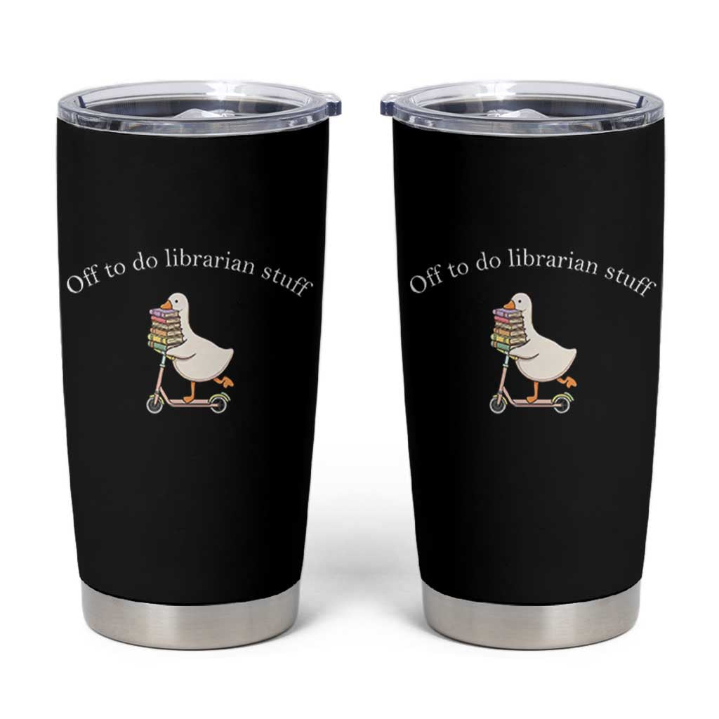 Silly Goose Librarian Tumbler Cup Off To Do Librarian Stuff Book Lover Gift