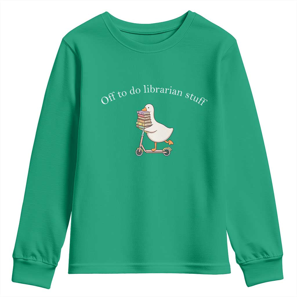 Silly Goose Librarian Youth Sweatshirt Off To Do Librarian Stuff Book Lover Gift