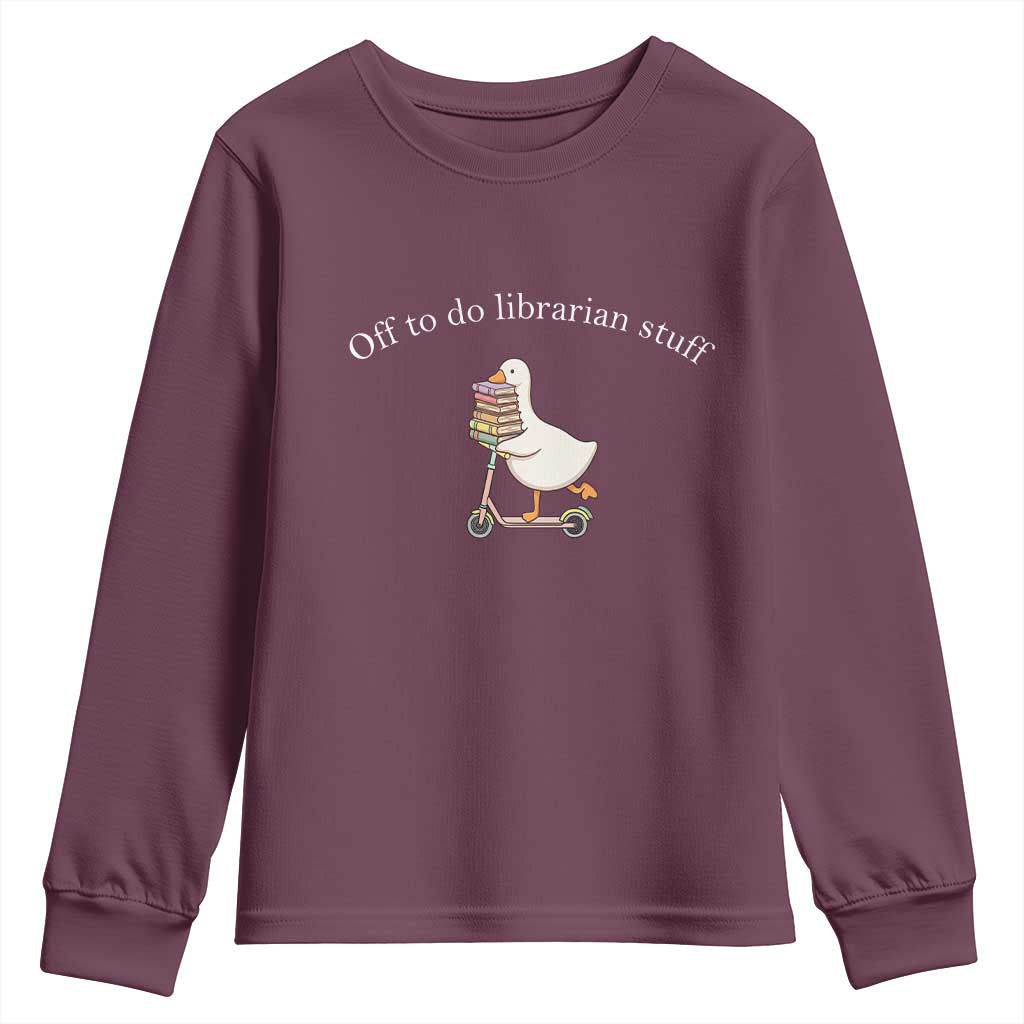 Silly Goose Librarian Youth Sweatshirt Off To Do Librarian Stuff Book Lover Gift