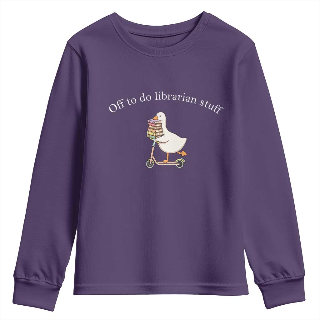 Silly Goose Librarian Youth Sweatshirt Off To Do Librarian Stuff Book Lover Gift