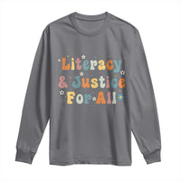 Literacy Justice for All Stop Book Banning Protect Librarian Long Sleeve Shirt