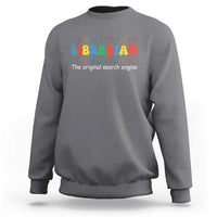 The Original Search Engine Sweatshirt School Librarian Library Books