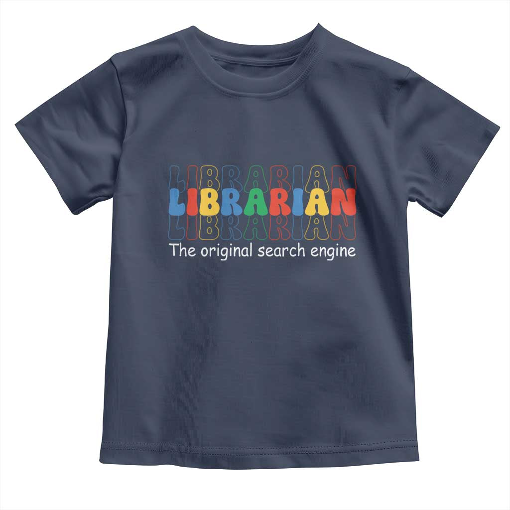 The Original Search Engine Toddler T Shirt School Librarian Library Books