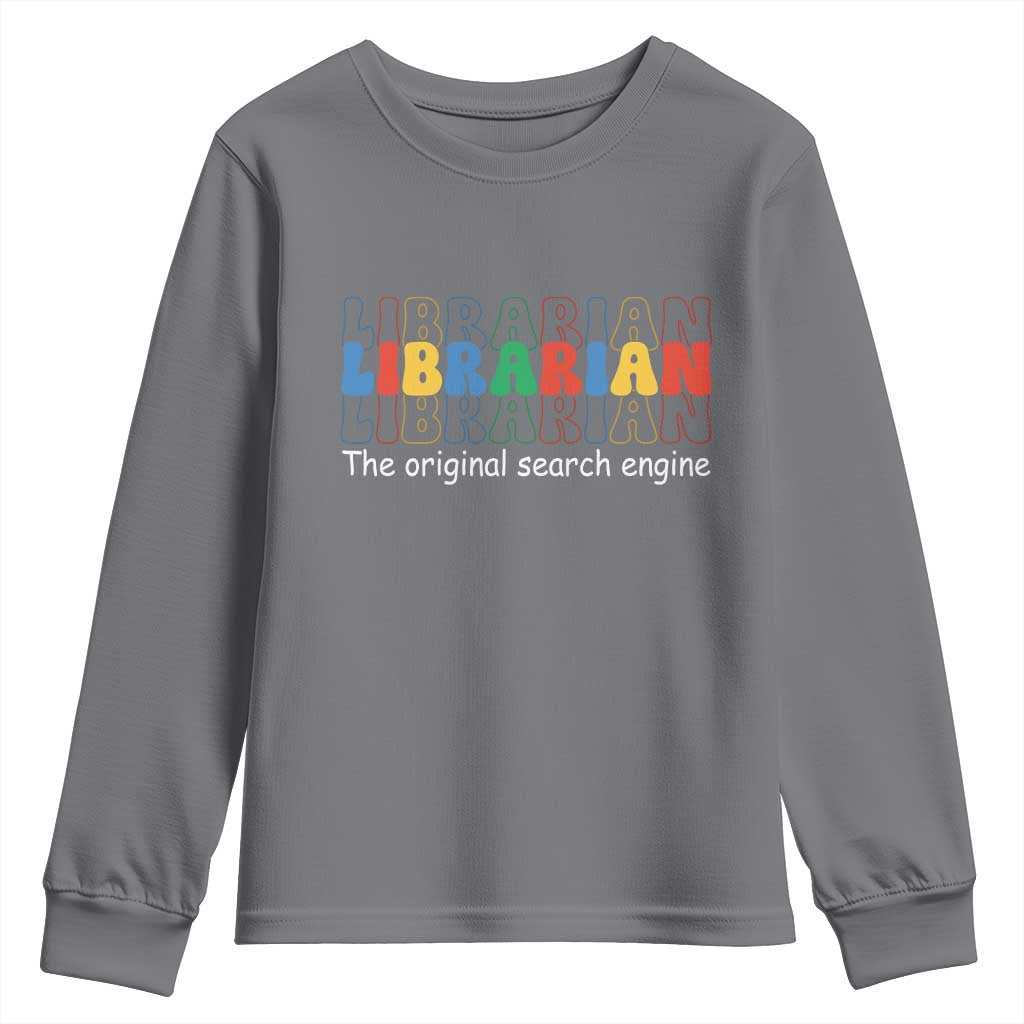 The Original Search Engine Youth Sweatshirt School Librarian Library Books