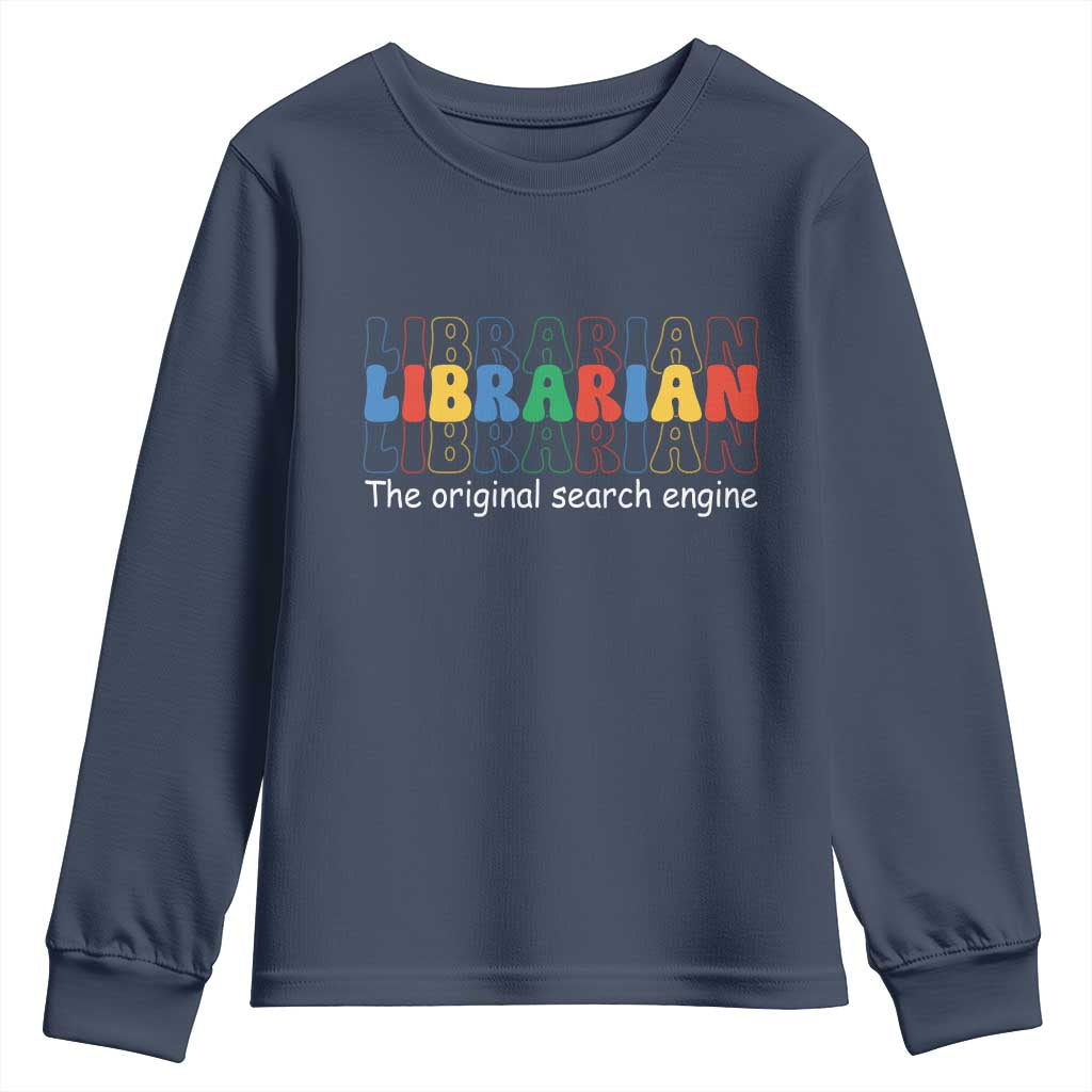 The Original Search Engine Youth Sweatshirt School Librarian Library Books