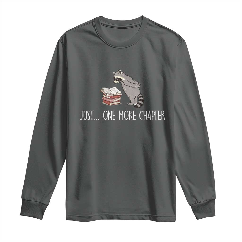 Just One More Chapter Long Sleeve Shirt Funny Raccoon Reading Book Lover Gift