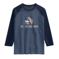 Just One More Chapter Raglan Shirt Funny Raccoon Reading Book Lover Gift