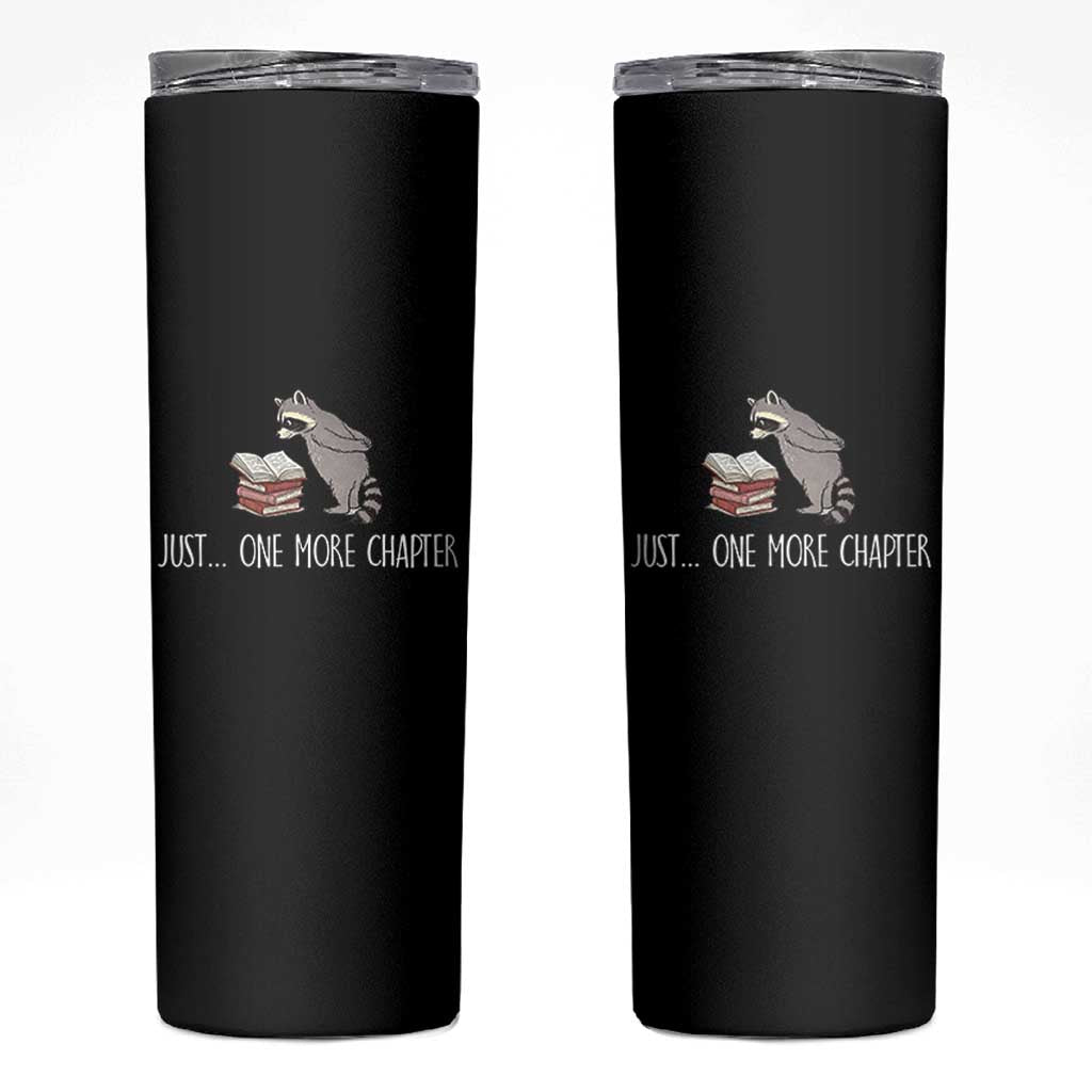 Just One More Chapter Skinny Tumbler Funny Raccoon Reading Book Lover Gift