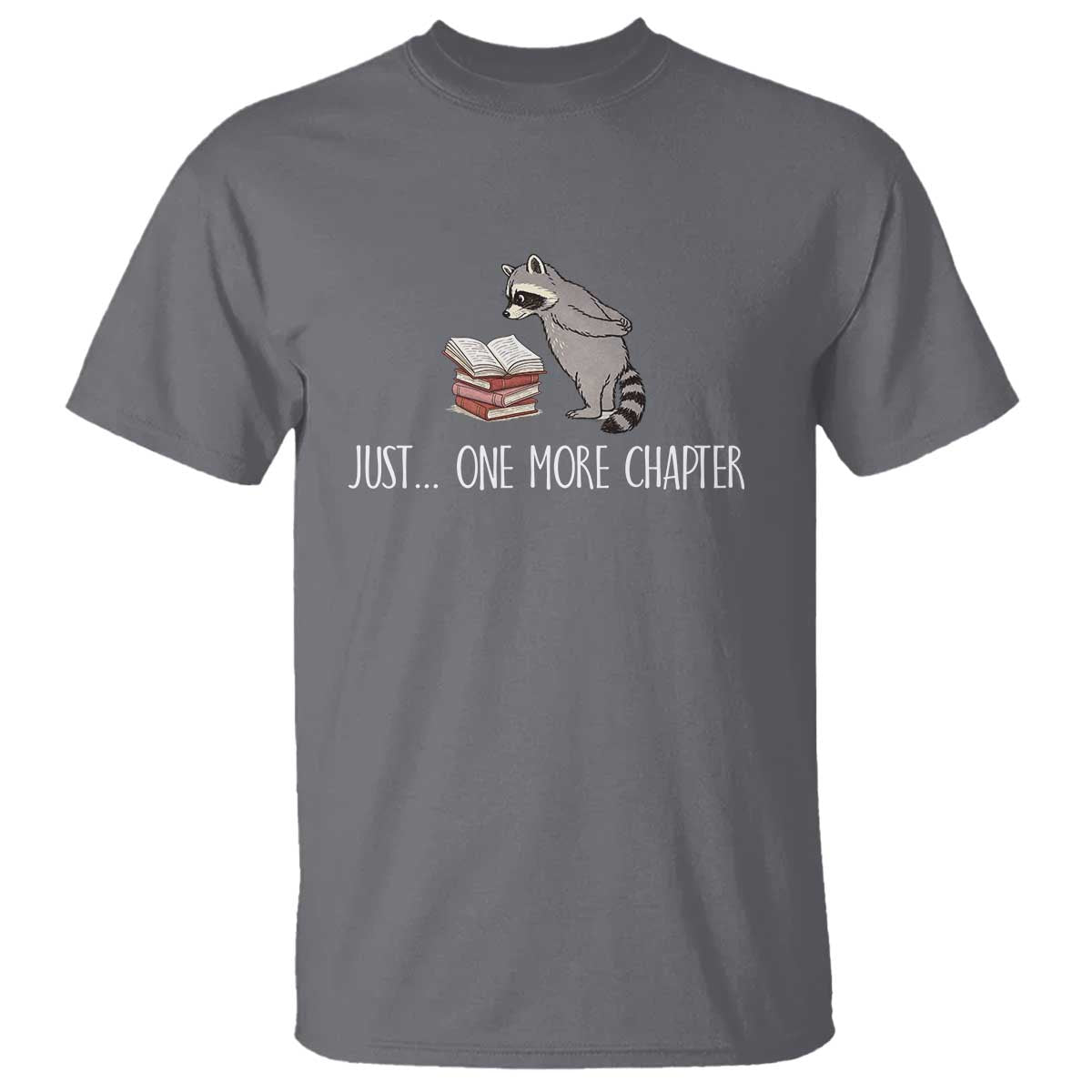 Just One More Chapter T Shirt Funny Raccoon Reading Book Lover Gift