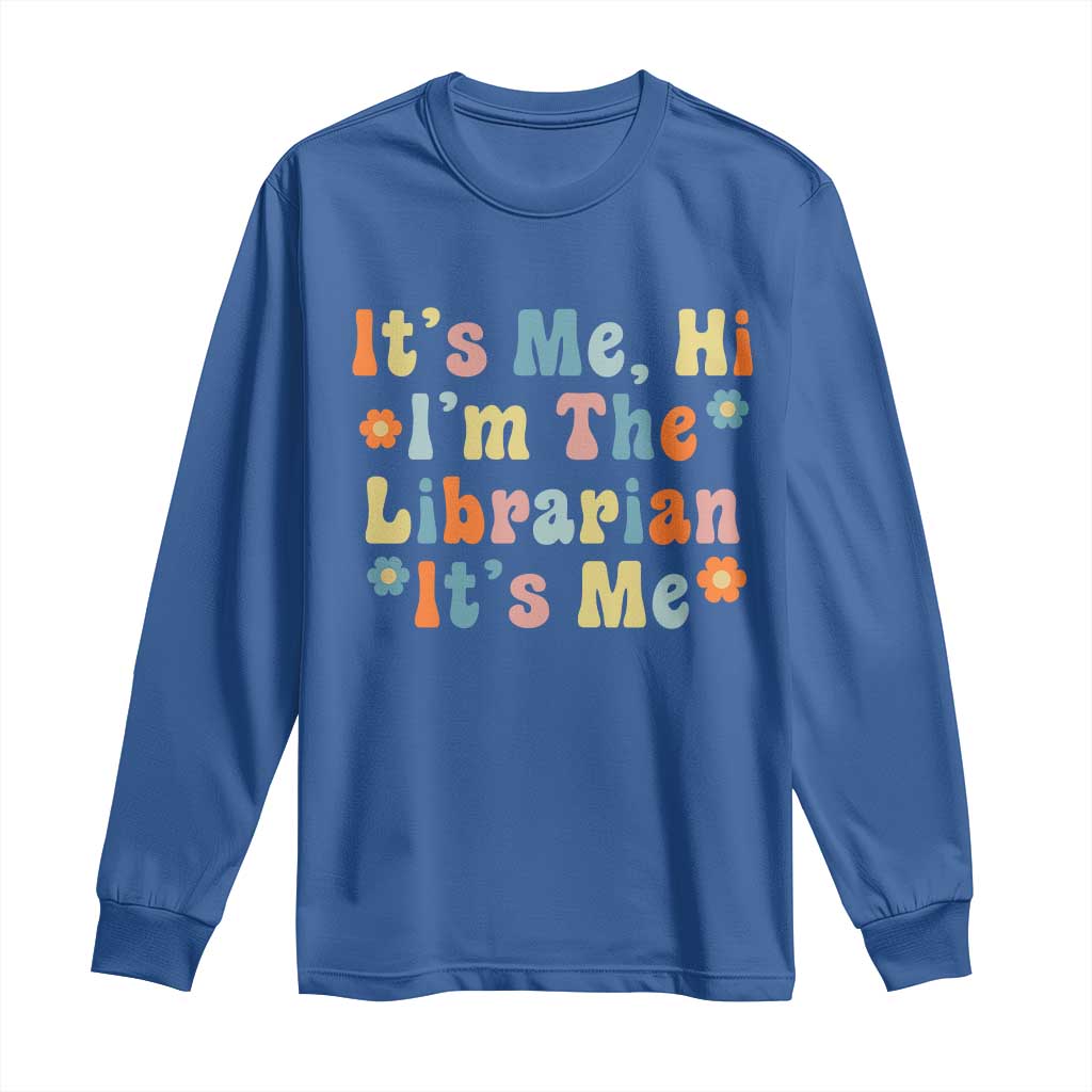 It's Me Hi I'm The Librarian Summer Reading Long Sleeve Shirt Funny Back to School