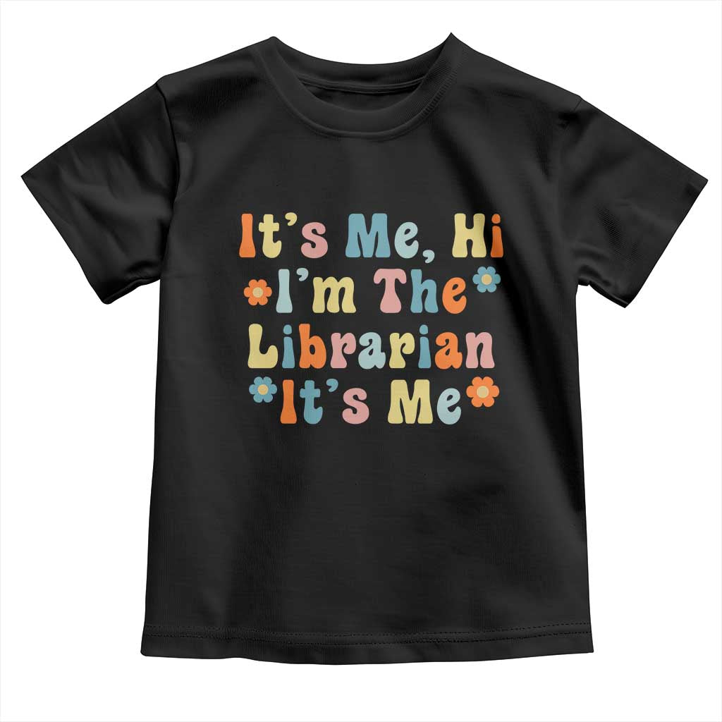 It's Me Hi I'm The Librarian Summer Reading Toddler T Shirt Funny Back to School