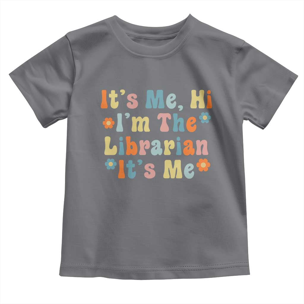 It's Me Hi I'm The Librarian Summer Reading Toddler T Shirt Funny Back to School
