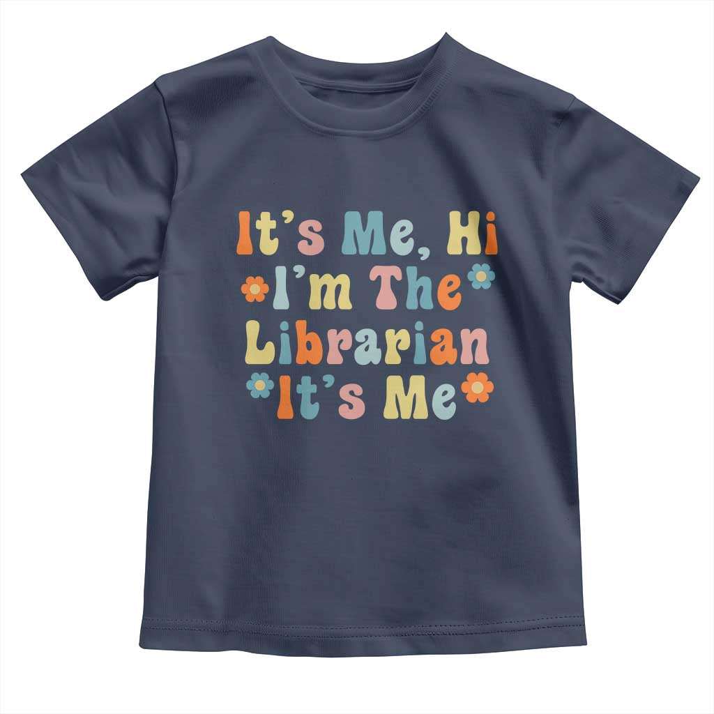 It's Me Hi I'm The Librarian Summer Reading Toddler T Shirt Funny Back to School