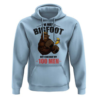 Funny Bigfoot Gym Hoodie I Am Not A Bigfoot But I Can Beat Off 100 Men - Wonder Print Shop