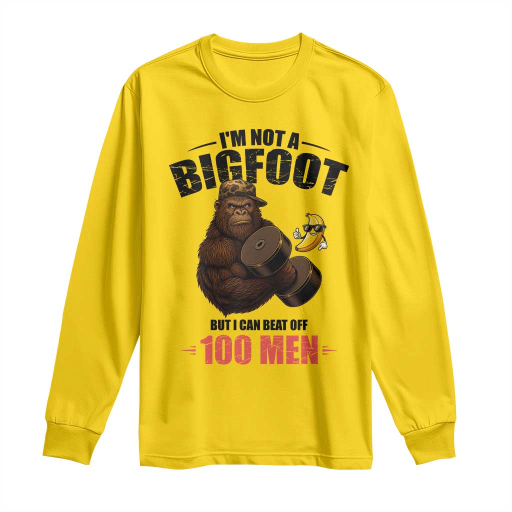 Funny Bigfoot Gym Long Sleeve Shirt I Am Not A Bigfoot But I Can Beat Off 100 Men - Wonder Print Shop