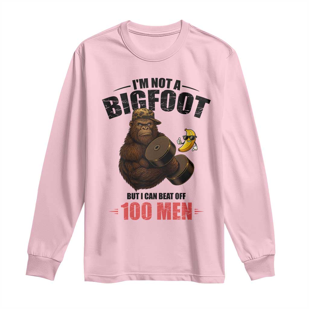 Funny Bigfoot Gym Long Sleeve Shirt I Am Not A Bigfoot But I Can Beat Off 100 Men - Wonder Print Shop