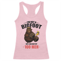 Funny Bigfoot Gym Racerback Tank Top I Am Not A Bigfoot But I Can Beat Off 100 Men - Wonder Print Shop