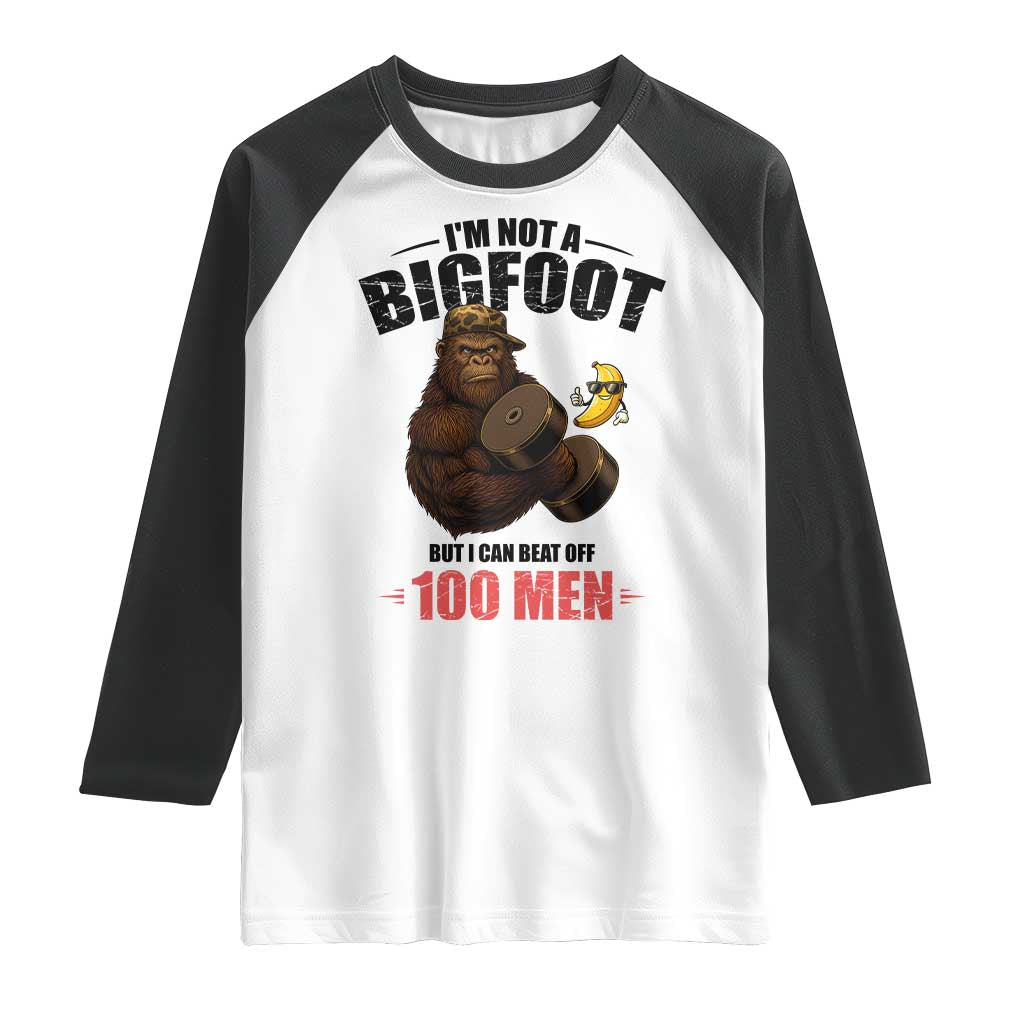 Funny Bigfoot Gym Raglan Shirt I Am Not A Bigfoot But I Can Beat Off 100 Men - Wonder Print Shop