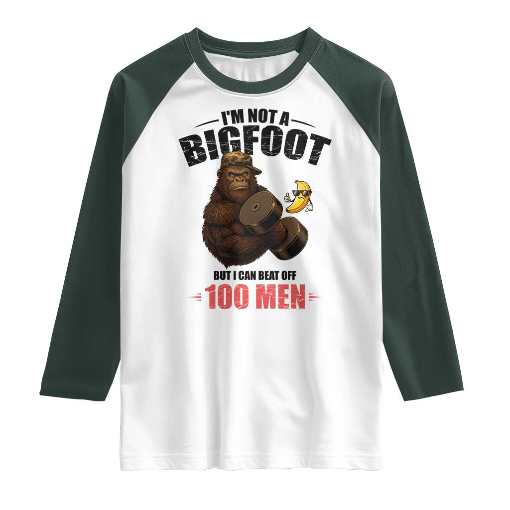 Funny Bigfoot Gym Raglan Shirt I Am Not A Bigfoot But I Can Beat Off 100 Men - Wonder Print Shop