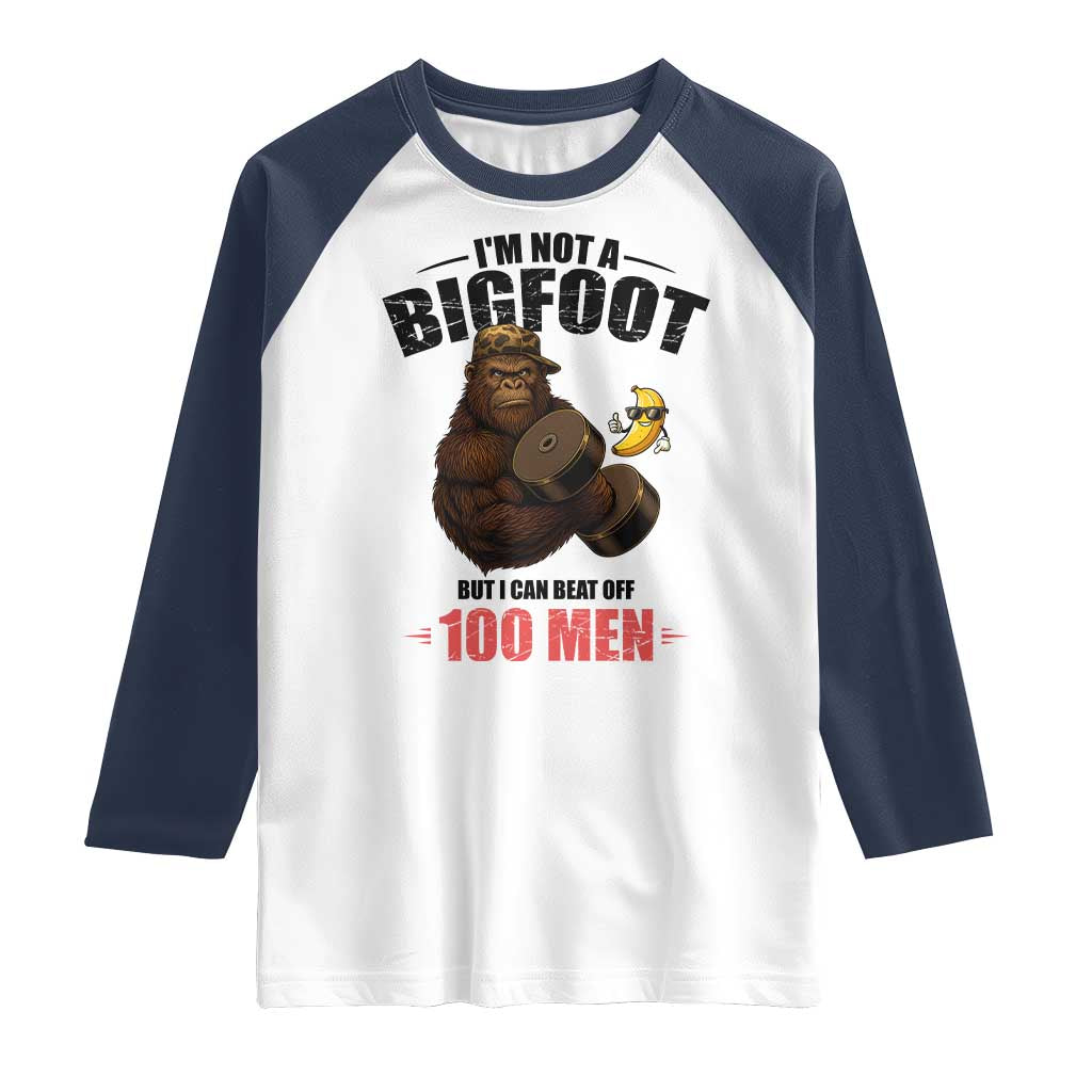 Funny Bigfoot Gym Raglan Shirt I Am Not A Bigfoot But I Can Beat Off 100 Men - Wonder Print Shop