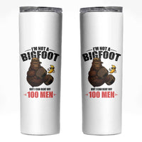 Funny Bigfoot Gym Skinny Tumbler I Am Not A Bigfoot But I Can Beat Off 100 Men