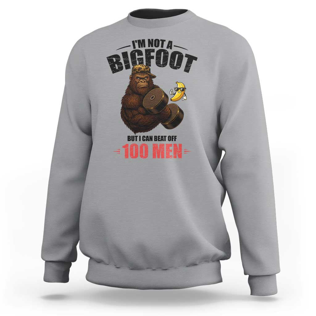Funny Bigfoot Gym Sweatshirt I Am Not A Bigfoot But I Can Beat Off 100 Men - Wonder Print Shop