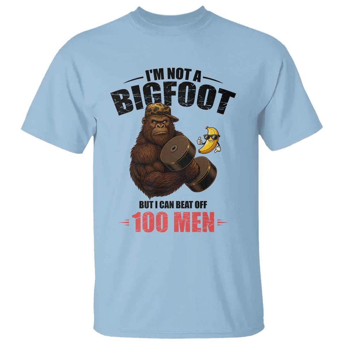 Funny Bigfoot Gym T Shirt I Am Not A Bigfoot But I Can Beat Off 100 Men - Wonder Print Shop