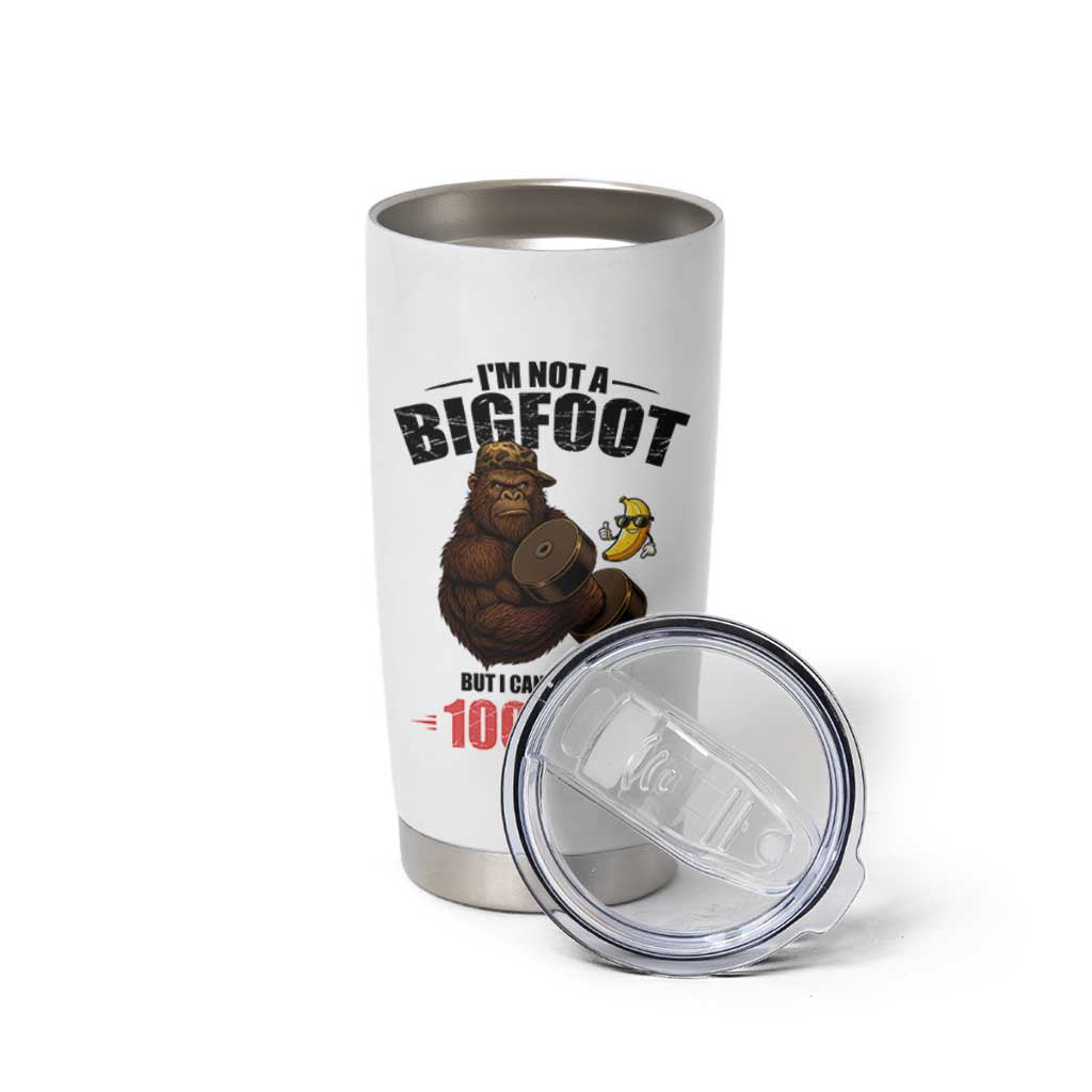 Funny Bigfoot Gym Tumbler Cup I Am Not A Bigfoot But I Can Beat Off 100 Men