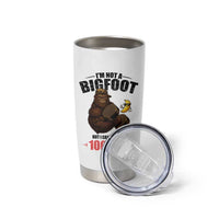 Funny Bigfoot Gym Tumbler Cup I Am Not A Bigfoot But I Can Beat Off 100 Men