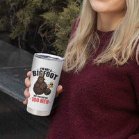 Funny Bigfoot Gym Tumbler Cup I Am Not A Bigfoot But I Can Beat Off 100 Men