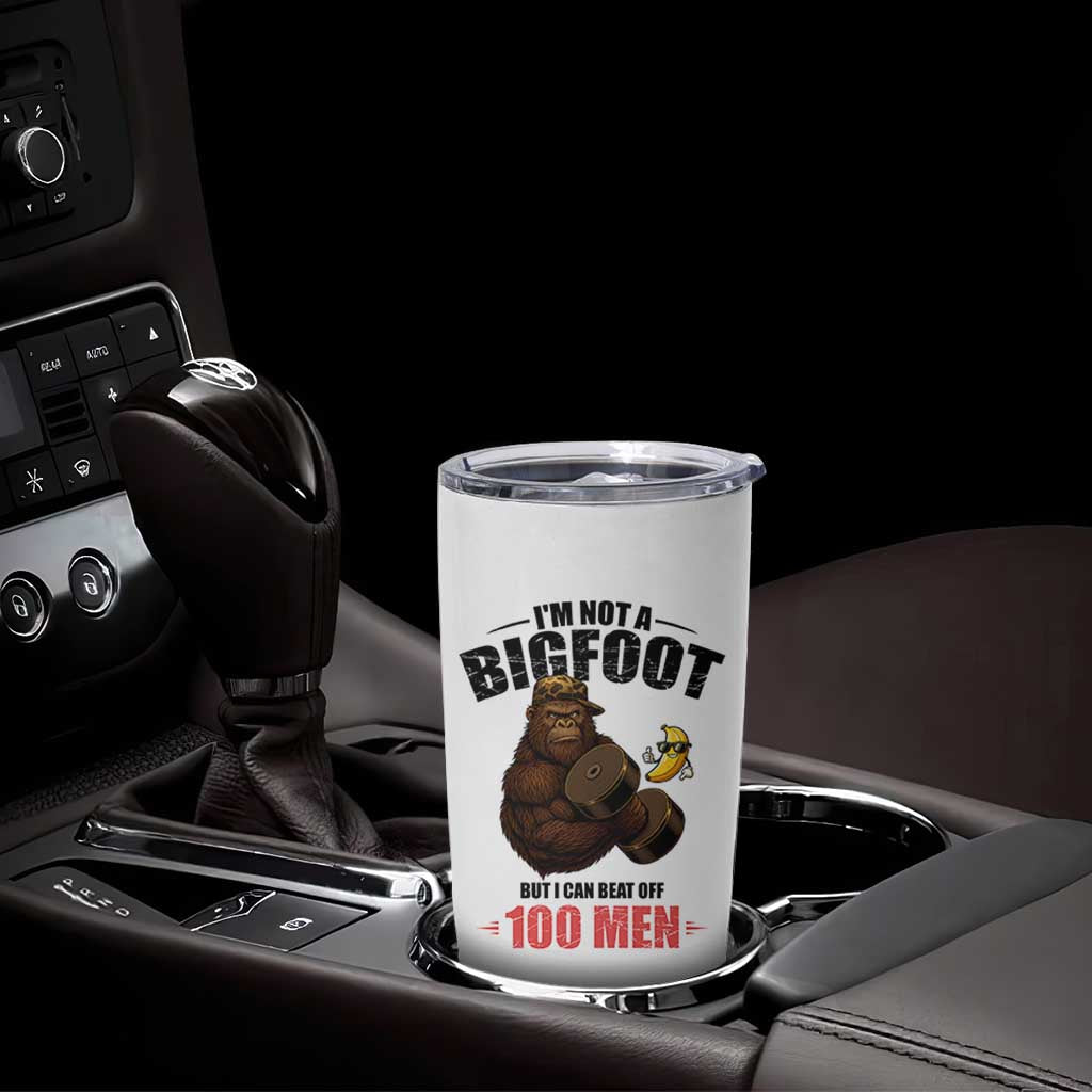 Funny Bigfoot Gym Tumbler Cup I Am Not A Bigfoot But I Can Beat Off 100 Men