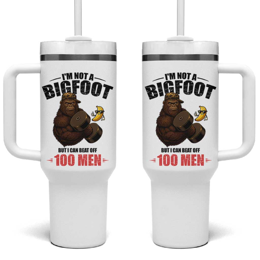Funny Bigfoot Gym Tumbler With Handle I Am Not A Bigfoot But I Can Beat Off 100 Men