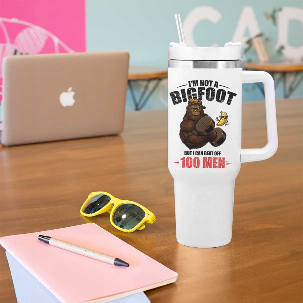 Funny Bigfoot Gym Tumbler With Handle I Am Not A Bigfoot But I Can Beat Off 100 Men