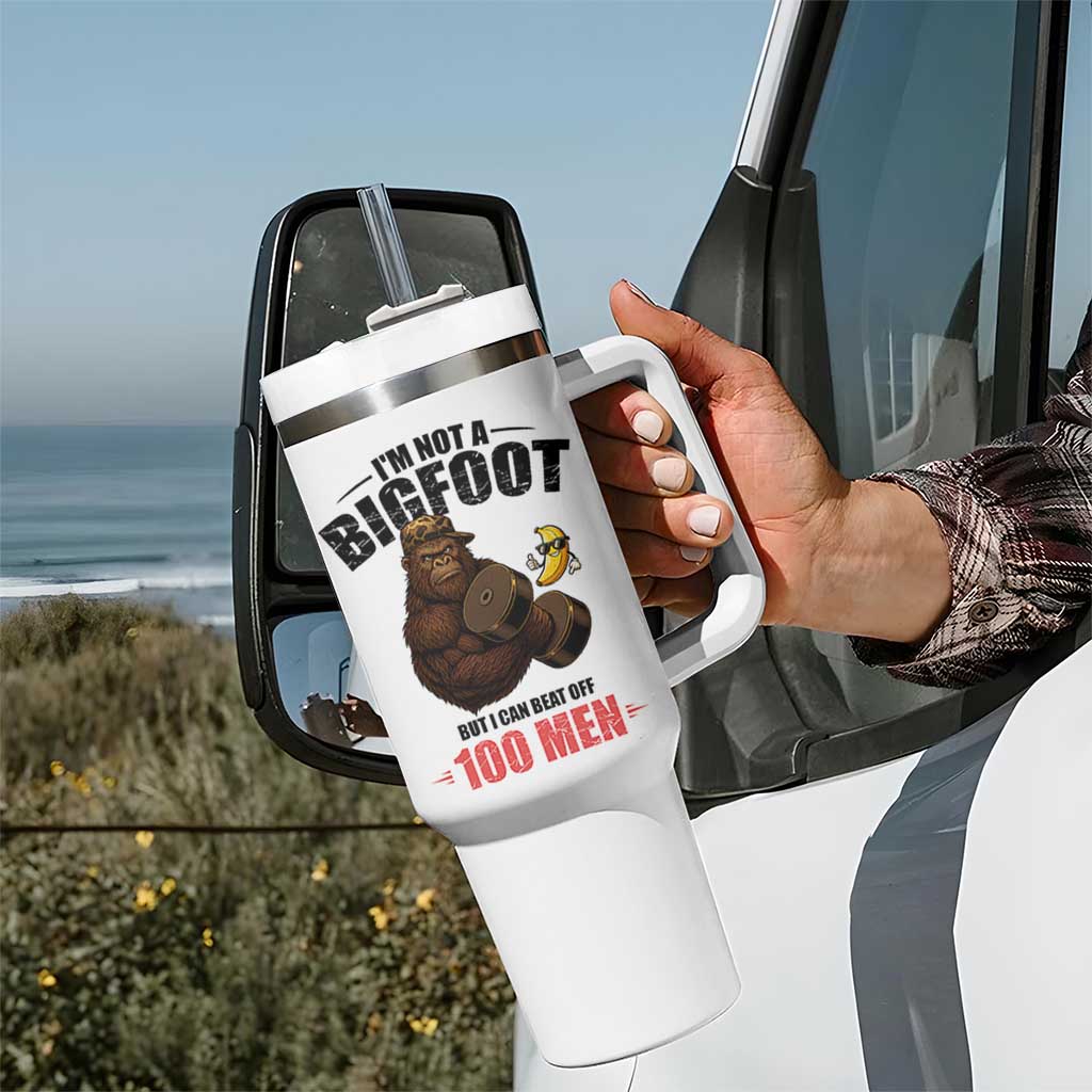 Funny Bigfoot Gym Tumbler With Handle I Am Not A Bigfoot But I Can Beat Off 100 Men