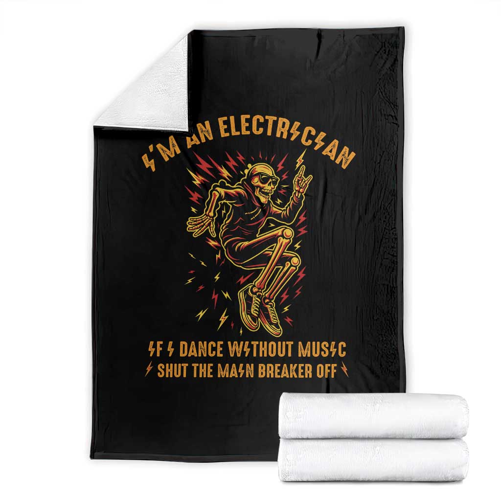 Funny Skeleton Electrician Throw Blanket I Am An Electrician If I Dance Without Music - Wonder Print Shop