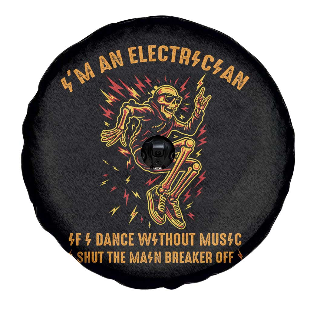 Funny Skeleton Electrician Spare Tire Cover I Am An Electrician If I Dance Without Music - Wonder Print Shop