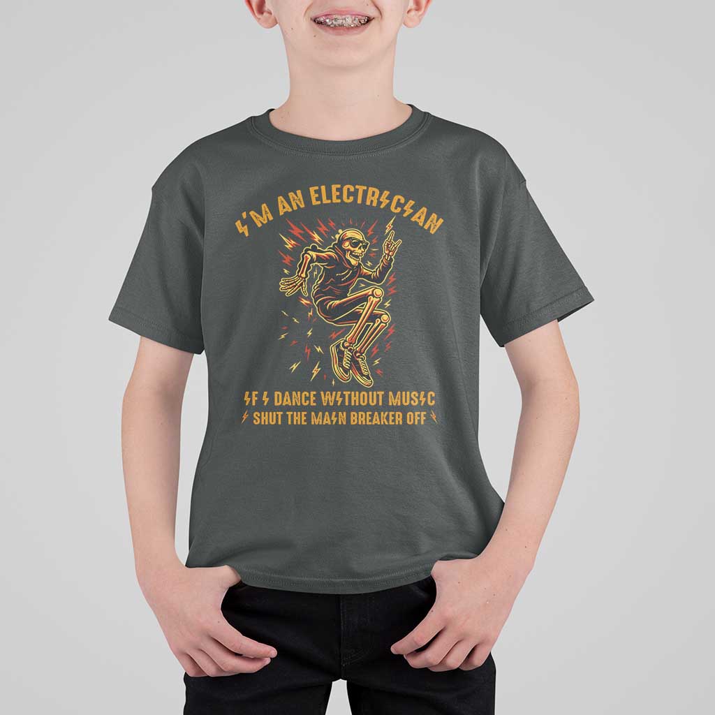 Funny Skeleton Electrician T Shirt For Kid I Am An Electrician If I Dance Without Music - Wonder Print Shop