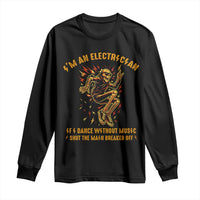 Funny Skeleton Electrician Long Sleeve Shirt I Am An Electrician If I Dance Without Music - Wonder Print Shop