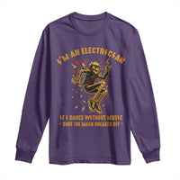 Funny Skeleton Electrician Long Sleeve Shirt I Am An Electrician If I Dance Without Music - Wonder Print Shop