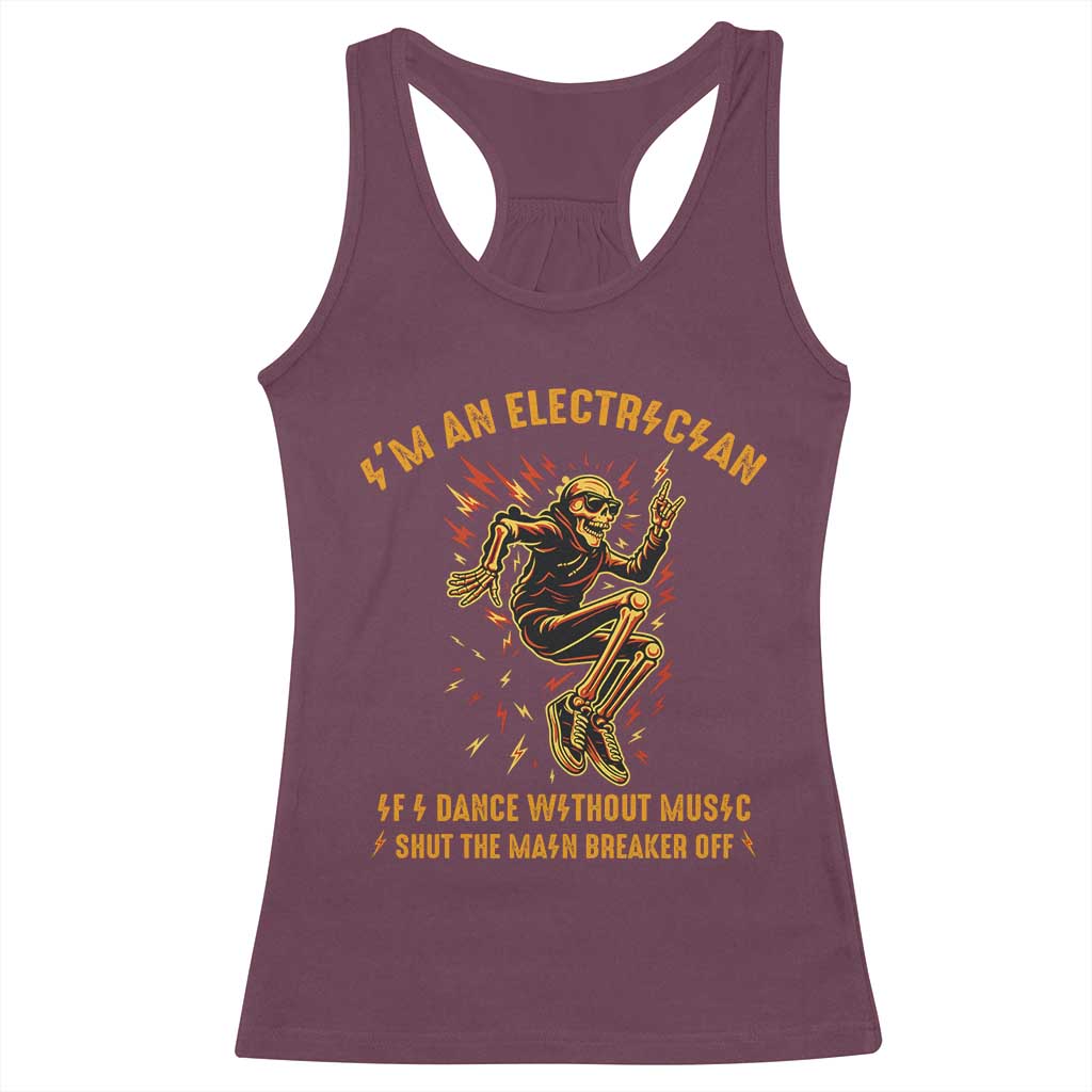 Funny Skeleton Electrician Racerback Tank Top I Am An Electrician If I Dance Without Music - Wonder Print Shop