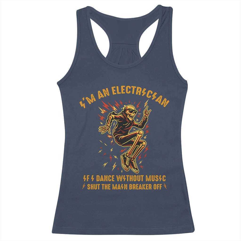 Funny Skeleton Electrician Racerback Tank Top I Am An Electrician If I Dance Without Music - Wonder Print Shop