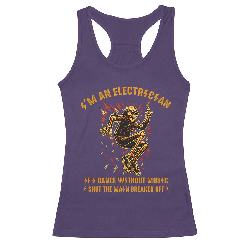 Funny Skeleton Electrician Racerback Tank Top I Am An Electrician If I Dance Without Music - Wonder Print Shop