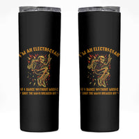 Funny Skeleton Electrician Skinny Tumbler I Am An Electrician If I Dance Without Music