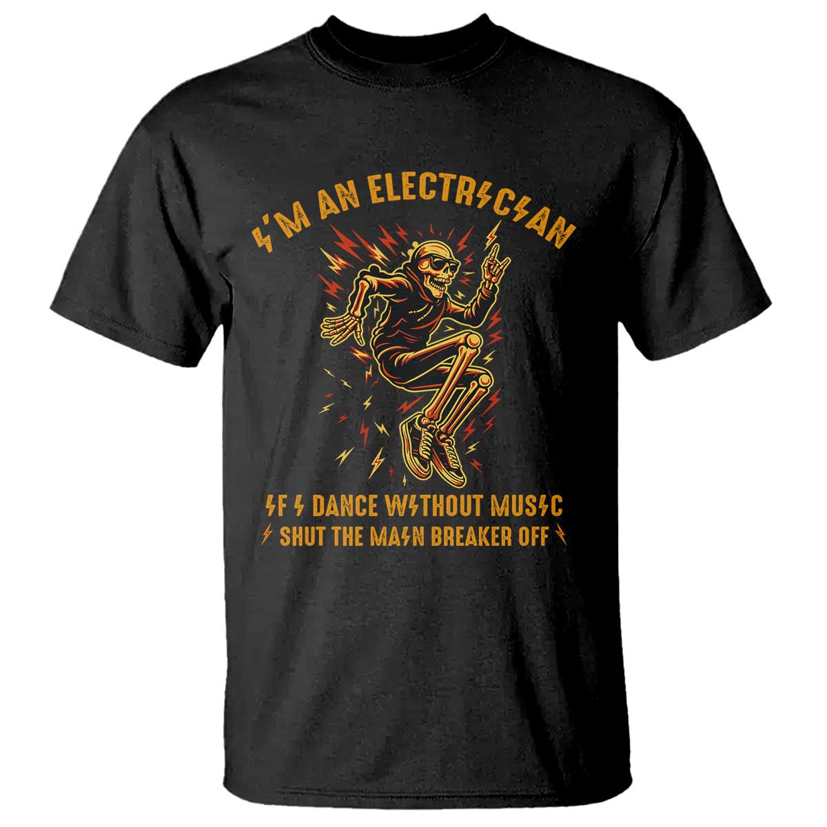 Funny Skeleton Electrician T Shirt I Am An Electrician If I Dance Without Music - Wonder Print Shop