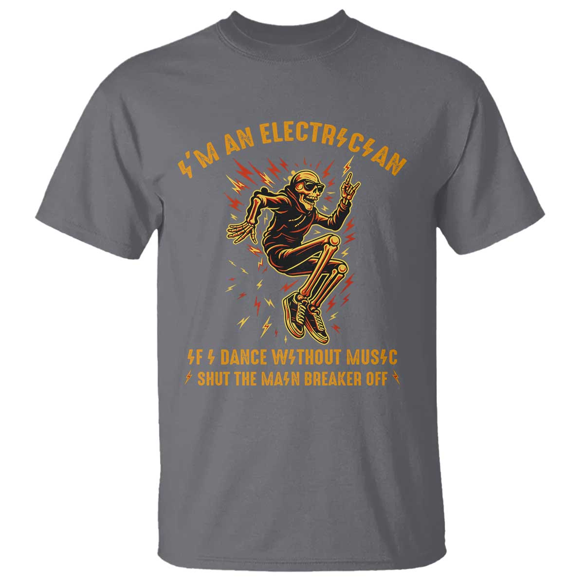 Funny Skeleton Electrician T Shirt I Am An Electrician If I Dance Without Music - Wonder Print Shop