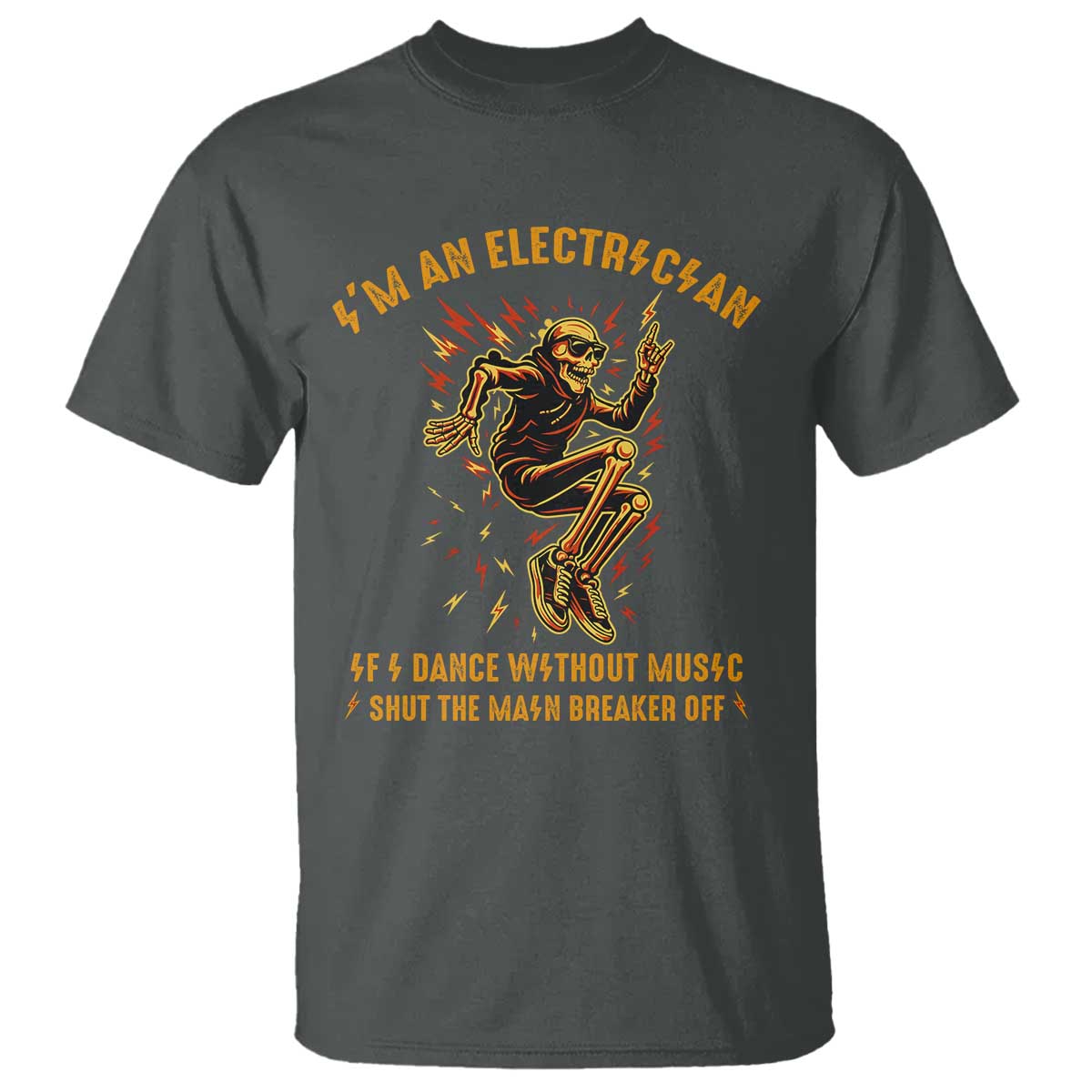 Funny Skeleton Electrician T Shirt I Am An Electrician If I Dance Without Music - Wonder Print Shop